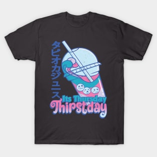 Its Thursday Thirst Day T-Shirt